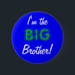 Big brother button/pin 6 cm round badge<br><div class="desc">Big brother button/pin</div>