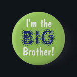 Big brother button/pin 6 cm round badge<br><div class="desc">Big brother button/pin</div>
