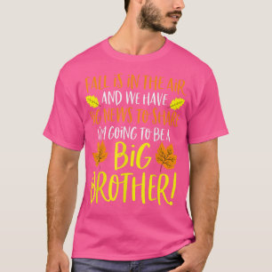Big Brother Fall Pregnancy AnnouncementAutumn Baby T-Shirt