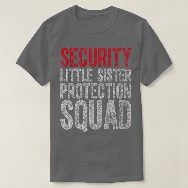 Big Brother Gift Security Little Sister Protection T-Shirt (Design Front)