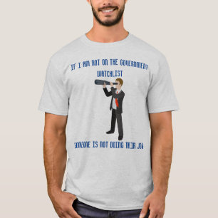 Big Brother Is Supposed To Be Watching You T-Shirt