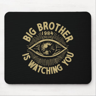 Big Brother Is Watching You  Mouse Pad