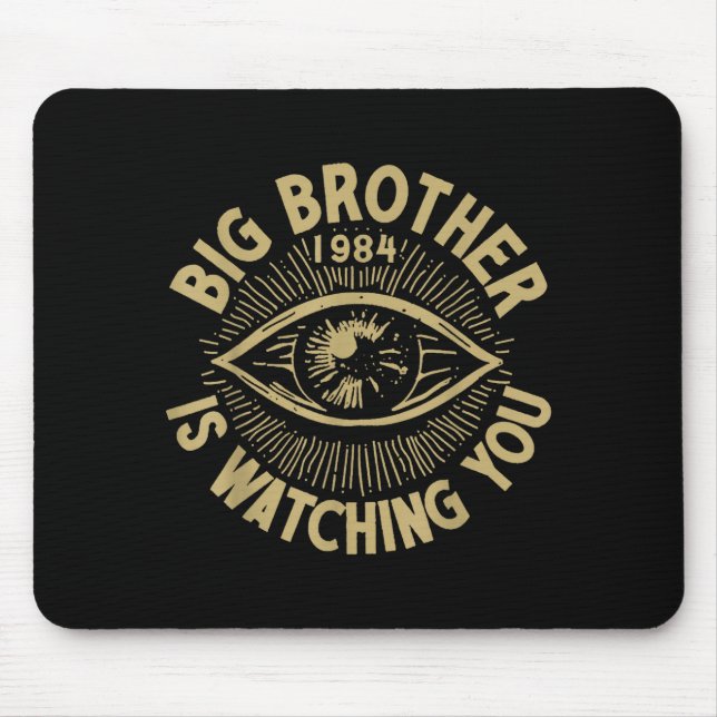 Big Brother Is Watching You  Mouse Pad (Front)