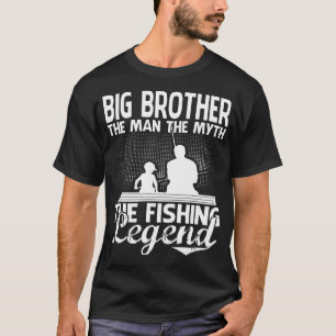 BIG BROTHER Man Myth Fishing Legend Father's Day T-Shirt