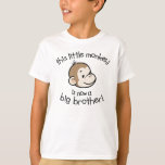 Big Brother - Monkey Face t-shirt<br><div class="desc">Let the new big brother announce the great news with this fun monkey face design that reads "This little monkey is now a big brother!"</div>