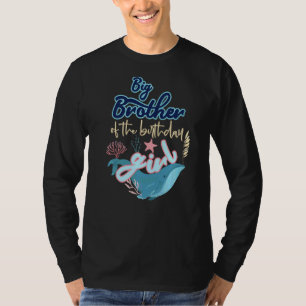 Big Brother Of Birthday Girl Under The Sea Matchin T-Shirt