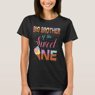 Big Brother Of Sweet One 1st B Day Matching Family T-Shirt
