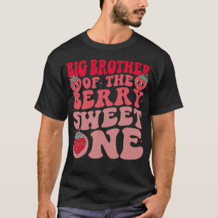 Big Brother Of The Berry Sweet One Strawberry Firs T-Shirt