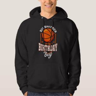 Big Brother Of The Birthday Boy Basketball Theme B Hoodie