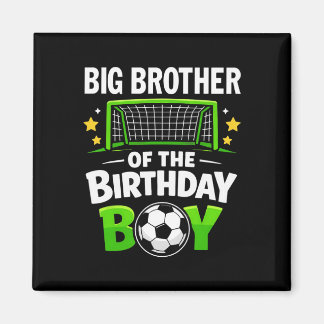 Big Brother Of The Birthday Boy Soccer Ll Family M Magnet