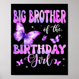 Big Brother Of The Birthday Girl Butterfly Family  Poster