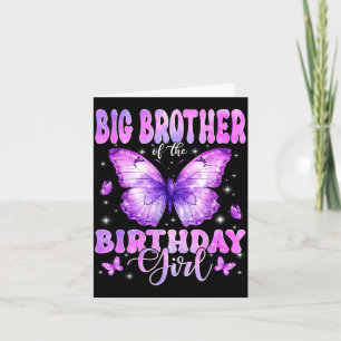 Big Brother Of The Birthday Girl Butterfly Funny F Card
