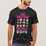 Big Brother Of The Birthday Girl Dog Paw Bday Part T-Shirt<br><div class="desc">Big Brother Of The Birthday Girl Dog Paw Bday Party.</div>