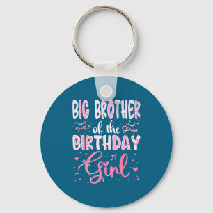 Big Brother Of The Birthday Girl Matching Nk Coque Key Ring