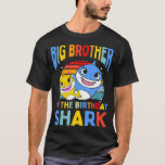 Big Brother Of The Birthday Shark Bro Matching Fam T-Shirt<br><div class="desc">Big Brother Of The Birthday Shark Bro Matching Family  .shark,  diving,  fish,  gift,  gift idea,  great white shark,  sea,  whale shark,  diver,  fisherman,  fishing,  funny,  hammerhead,  i love sharks,  lover,  marine biologist,  shark fin,  shark lover,  sharks,  tiger shark,  vacation,  whale</div>
