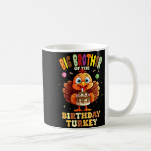 Big Brother Of The Birthday Turkey Family 1st Birt Coffee Mug