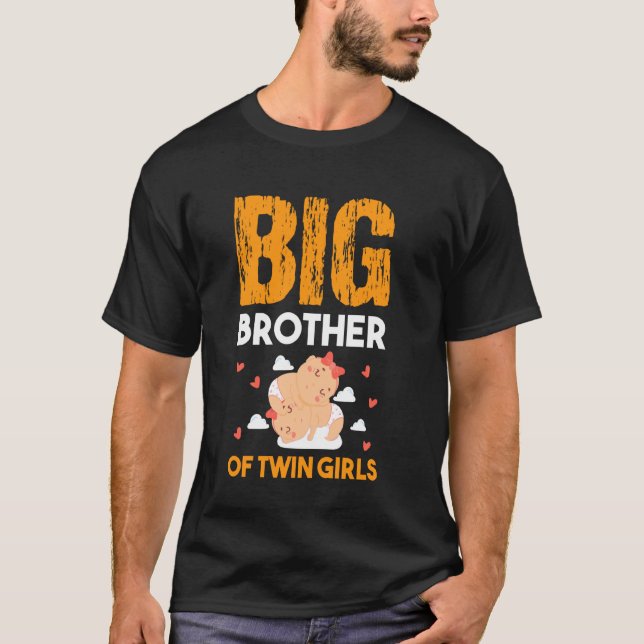 Big Brother Of Twin Girls Baby Siblings Family Sis T-Shirt (Front)