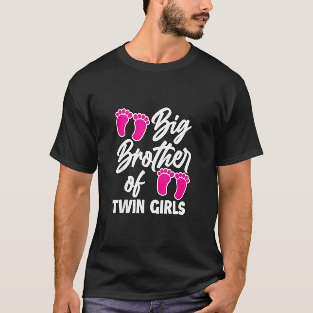 Big Brother Of Twin Girls New Brother Sibling  Twi T-Shirt (Front)