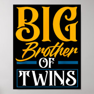 Big Brother Of Twins New Brother Sibling Funny Twi Poster