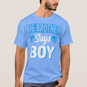 Big Brother Says Boy Cute Gender Reveal Team Blue T-Shirt