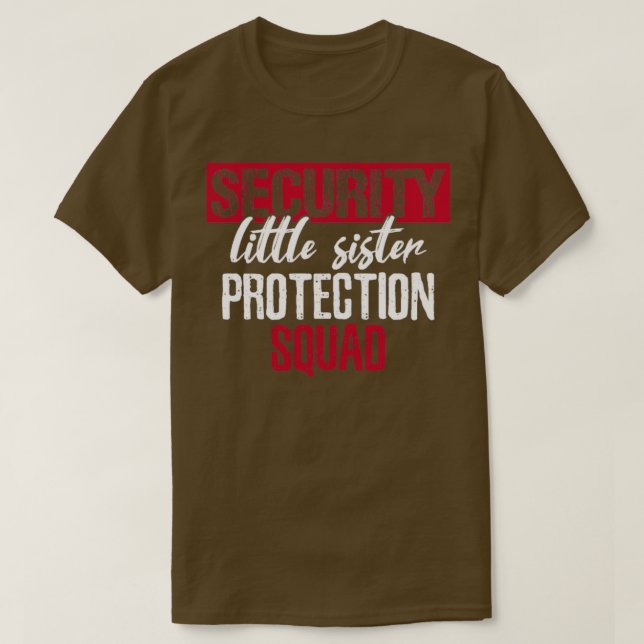 Big Brother Security Sis protection squad  T-Shirt (Design Front)