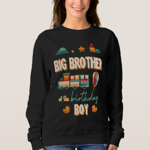 Big Brother The Birthday Boy Train Theme Matching  Sweatshirt