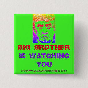 BIG BROTHER (trump) IS WATCHING YOU 15 Cm Square Badge