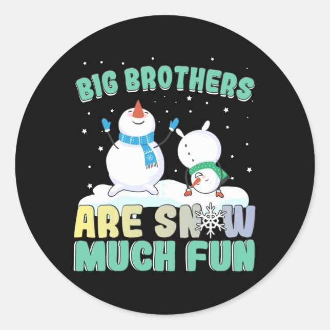 Big Brothers are Snow Much Fun - Holiday Snowman Classic Round Sticker (Front)