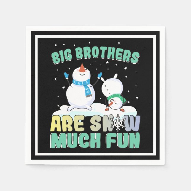 Big Brothers are Snow Much Fun - Holiday Snowman Napkin (Front)