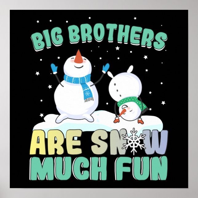 Big Brothers are Snow Much Fun - Holiday Snowman Poster (Front)