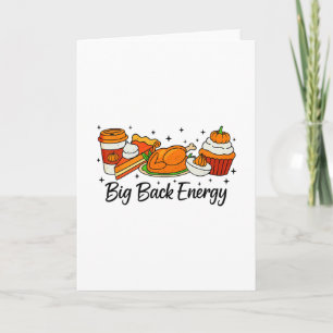 Big Ck Energy Thanksgiving Turkey Pumpkin Pie Fall Card