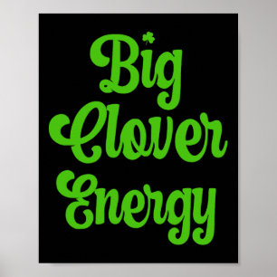 Big Clover Energy Shirt Women St Patricks Day St P Poster