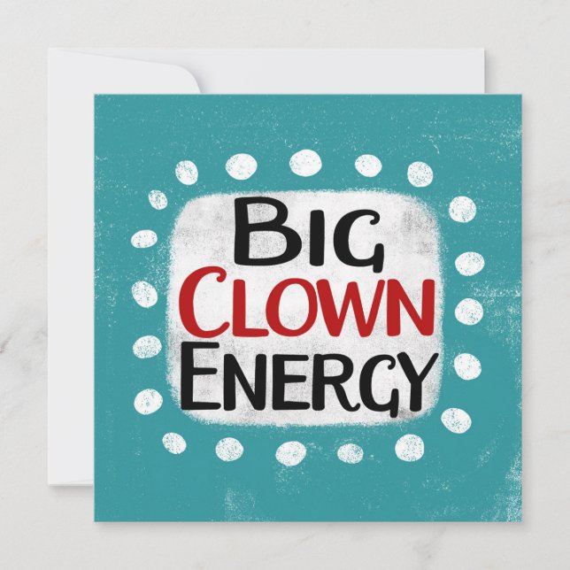 Big Clown Energy Greeting Card (Front)