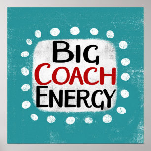 Big Coach Energy Poster Wall Art