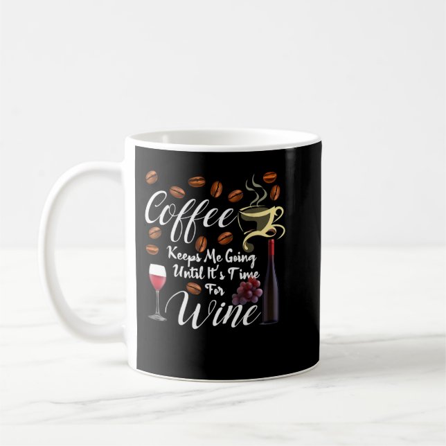 Big Coffee Keeps Me Going until It Is Time for Win Mug (Left)