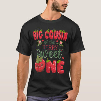 Big Cousin Of The Berry Sweet One 1St Birthday Str T-Shirt