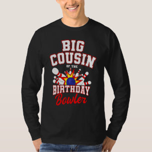 Big Cousin Of The Birthday Bowler Bday Bowling Par T-Shirt