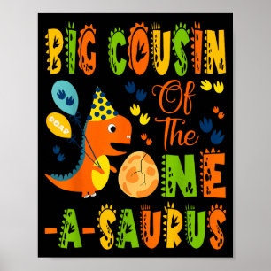 Big cousin of the one-a-saurus 1st birthday poster