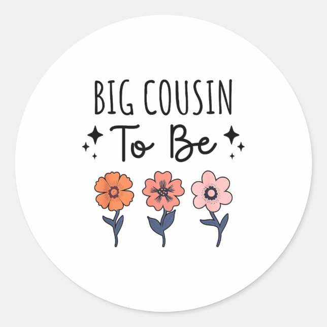 Big Cousin To Be 1st Baby Pregnancy Announcement F Classic Round Sticker (Front)
