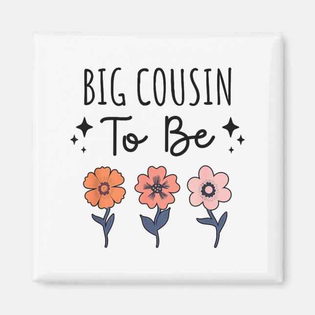 Big Cousin To Be 1st Baby Pregnancy Announcement F Magnet (Front)