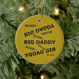 Big Daddy! Black text Ceramic Ornament