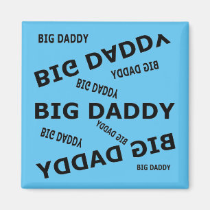 Big Daddy! Black text Magnet