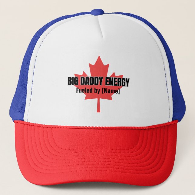 Big Daddy Energy Canada Maple Leaf Fueled By You Trucker Hat (Front)