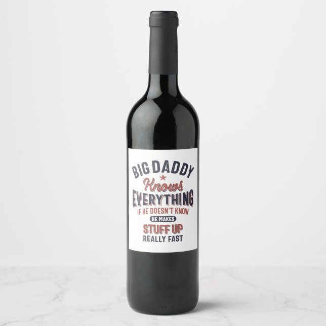 Big Daddy Knows Everything | Father Grandpa Wine Label (Front)