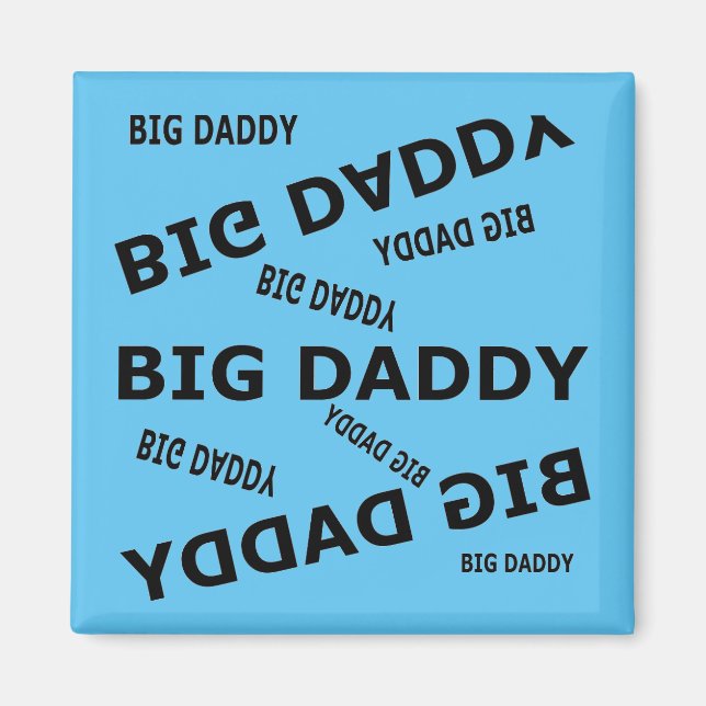 Big Daddy!  Magnet (Front)