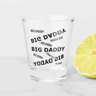 Big Daddy shot glass