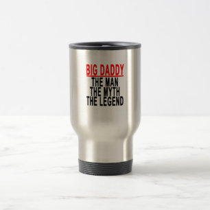 Big Daddy The Man The Myth The Legend Shirt.png Travel Mug
