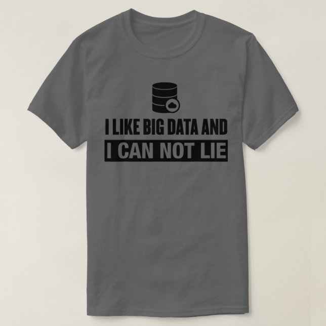 Big Data Lie Funny Data T-Shirt (Design Front)