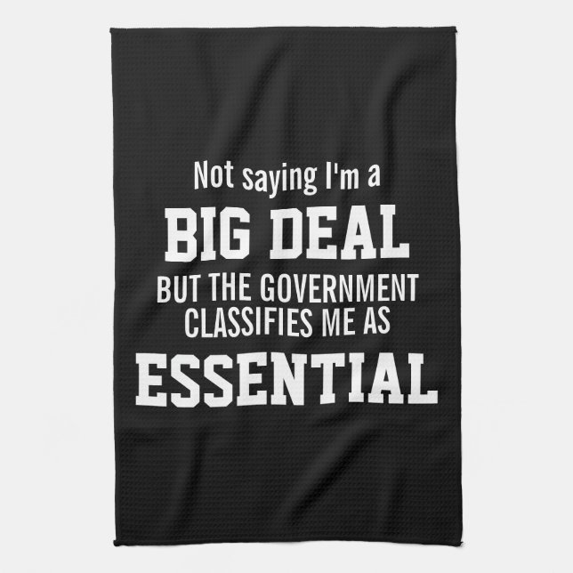 Big Deal Government Classifies Essential Employee Tea Towel (Vertical)