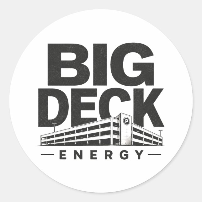 Big Deck Energy Classic Round Sticker (Front)